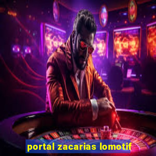 portal zacarias lomotif